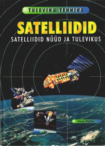 Satelliidid nüüd ja tulevikus Satelliidid nüüd ja tulevikus