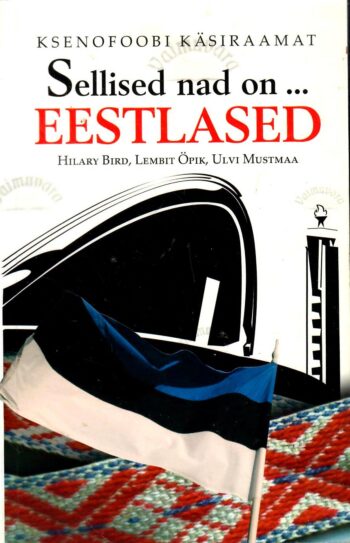 Sellised nad on… eestlased – Hilary Bird, Lembit Öpik, Ulvi Mustmaa Sellised nad on… eestlased – Hilary Bird, Lembit Öpik, Ulvi Mustmaa