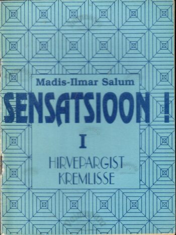 Sensatsioon! 1. Hirvepargist Kremlisse - Madis-Ilmar Salum