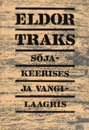 Sõjakeerises ja vangilaagris - Eldor Traks