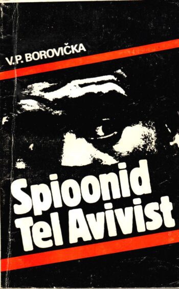 Spioonid Tel Avivist - Vaclav Pavel Borovicka Spioonid Tel Avivist - Vaclav Pavel Borovicka