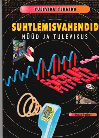 Suhtlemisvahendid nüüd ja tulevikus Suhtlemisvahendid nüüd ja tulevikus