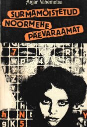 Surmamõistetud noormehe päevaraamat - Aigar Vahemetsa Surmamõistetud noormehe päevaraamat - Aigar Vahemetsa