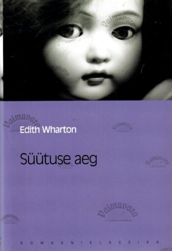 Süütuse aeg. Eesti Päevalehe romaaniklassika - Edith Wharton Süütuse aeg. Eesti Päevalehe romaaniklassika - Edith Wharton