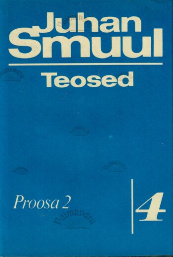 Teosed 4. osa. Proosa 2 -Juhan Smuul