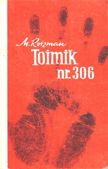 Toimik nr 306 - Matvei Roizman Toimik nr 306 - Matvei Roizman