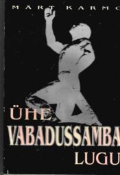 Ühe vabadussamba lugu - Märt Karmo Ühe vabadussamba lugu - Märt Karmo