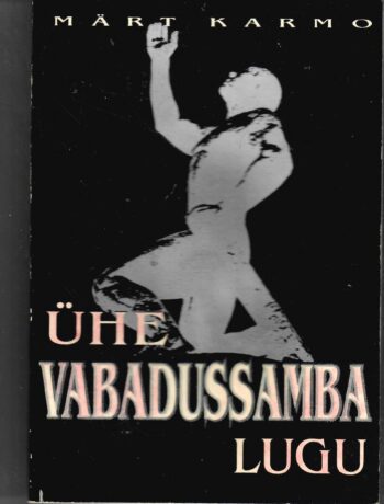 Ühe vabadussamba lugu - Märt Karmo Ühe vabadussamba lugu - Märt Karmo