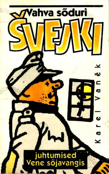 Vahva sõduri Švejki juhtumised Vene sõjavangis - Karel Vanĕk, 1993