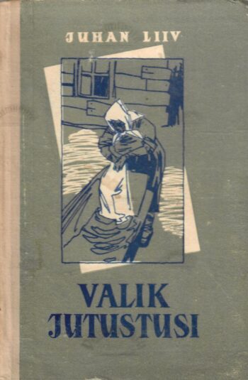 Valik jutustusi - Juhan Liiv Valik jutustusi - Juhan Liiv