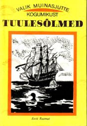 Valik muinasjutte kogumikust Tuulesõlmed Valik muinasjutte kogumikust ''Tuulesõlmed''