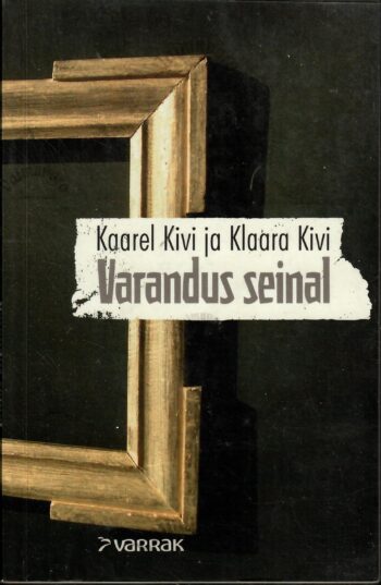 Varandus seinal - Kaarel Kivi ja Klaara Kivi