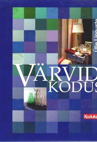 Värvid kodus - Ülle Linnuste