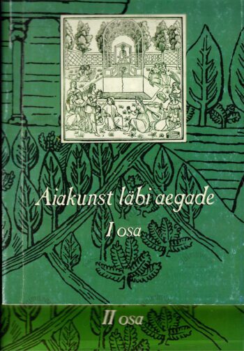 Aiakunst läbi aegade I-II osa Aiakunst läbi aegade I-II osa