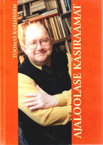 Ajaloolase käsiraamat - Toomas Karjahärm Ajaloolase käsiraamat - Toomas Karjahärm