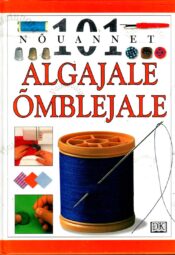 Algajale õmblejale. 101 nõuannet - Chris Jefferys