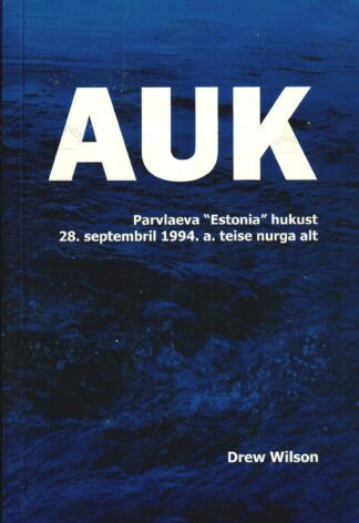 Auk. Parvlaeva Estonia hukust teise nurga alt - Drew Wilson