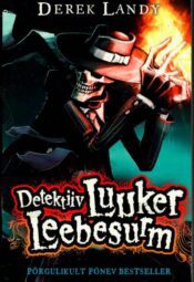 Detektiiv Luuker Leebesurm - Derek Landy Detektiiv Luuker Leebesurm - Derek Landy