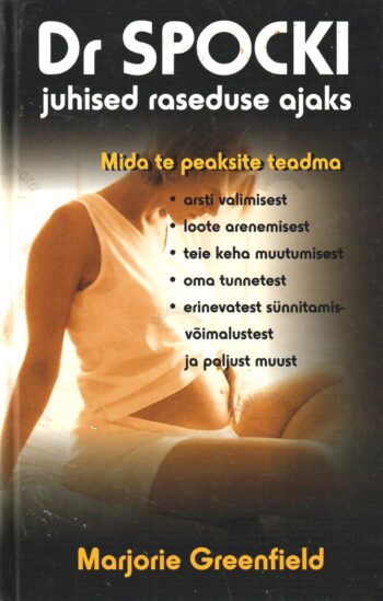 Dr Spocki juhised raseduse ajaks - Marjorie Greenfield Dr Spocki juhised raseduse ajaks - Marjorie Greenfield
