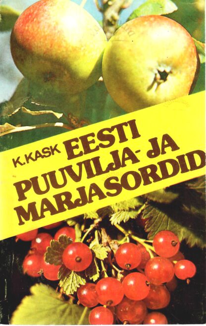 Eesti puuvilja- ja marjasordid - Kalju Kask