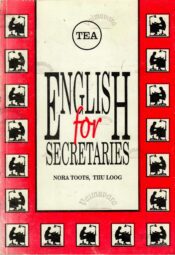 English for secretaries Nora Toots Dia Virkus English for secretaries Nora Toots Dia Virkus