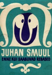Enne kui saabuvad rebased -Juhan Smuul Enne kui saabuvad rebased -Juhan Smuul