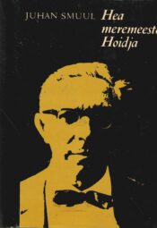 Hea meremeeste Hoidja -Juhan Smuul Hea meremeeste Hoidja -Juhan Smuul