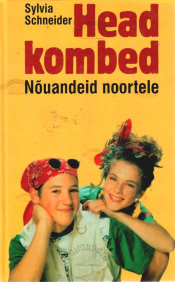 Head kombed. Nõuandeid noortele - Sylvia Schneider