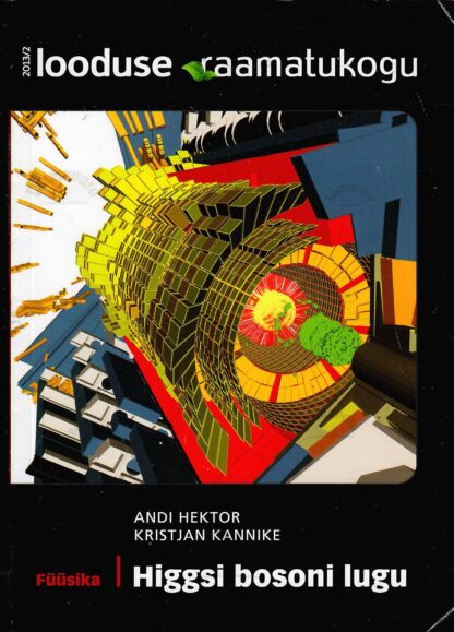 Higgsi bosoni lugu - Andi Hektor, Kristjan Kannike