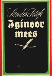 Iginoor mees - Sándor Petöfi Iginoor mees - Sándor Petöfi