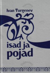 Isad ja pojad - Ivan Turgenev Isad ja pojad - Ivan Turgenev