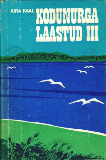Kodunurga laastud (3. osa) - Aira Kaal