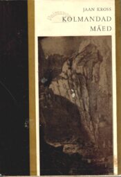Kolmandad mäed - Jaan Kross Kolmandad mäed -Jaan Kross
