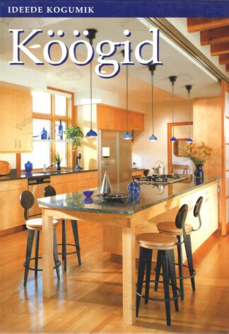 Köögid. Ideede kogumik