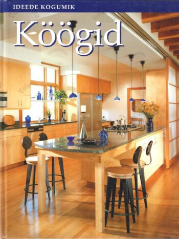 Köögid. Ideede kogumik Köögid. Ideede kogumik