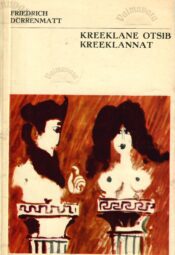 Kreeklane otsib kreeklannat - Friedrich Dürrenmatt Kreeklane otsib kreeklannat - Friedrich Dürrenmatt