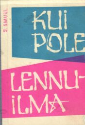 Kui pole lennuilma -Juhan Smuul Kui pole lennuilma -Juhan Smuul