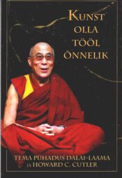 Kunst olla tööl õnnelik - Dalai-Laama, Howard C. Cutler Kunst olla tööl õnnelik - Dalai-Laama, Howard C. Cutler