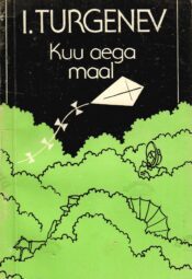 Kuu aega maal- Ivan Turgenev Kuu aega maal- Ivan Turgenev