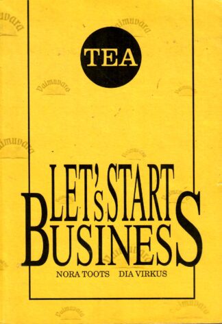 Let's start business! - Nora Toots, Dia Virkus