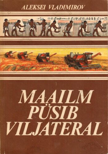 Maailm püsib viljateral - Aleksei Vladimirov Maailm püsib viljateral - Aleksei Vladimirov