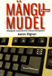 Mängumudel - Aaron Dignan Mängumudel - Aaron Dignan