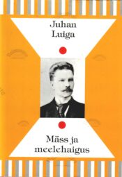 Mäss ja meelehaigus - Juhan Luiga