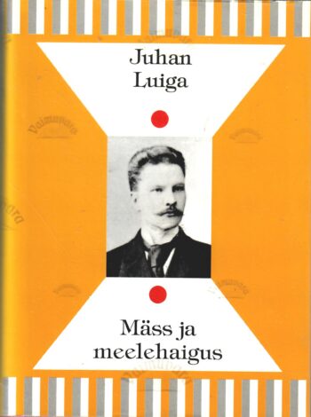 Mäss ja meelehaigus - Juhan Luiga Mäss ja meelehaigus - Juhan Luiga
