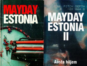 Mayday Estonia. Mayday Estonia II. Aasta hiljem Mayday Estonia. Mayday Estonia II. Aasta hiljem