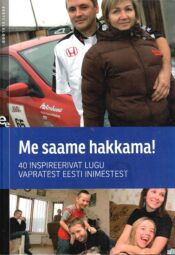 Me saame hakkama! 40 vapra Eesti inimese lood