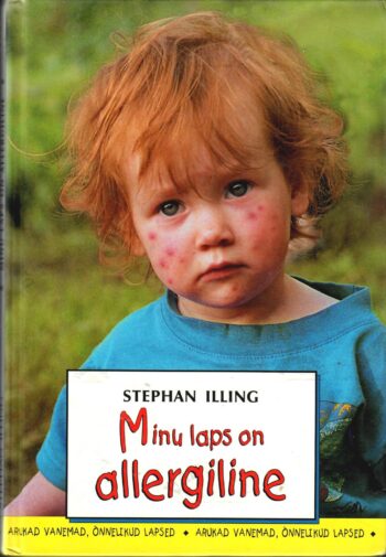 Minu laps on allergiline - Stephan Illing Minu laps on allergiline - Stephan Illing