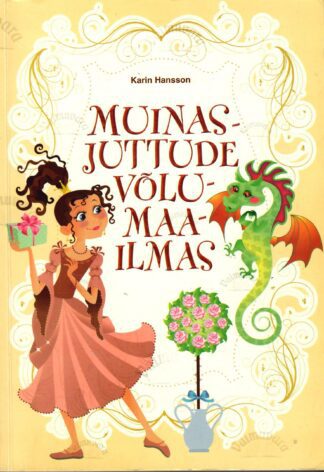 Muinasjuttude võlumaailmas - Karin Hansson