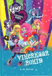 My Little Pony. Vikerkaar rokib - G.M Berrow