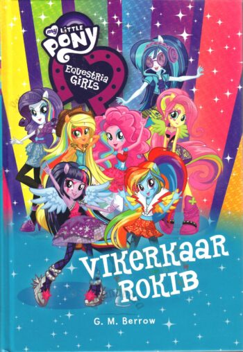 My Little Pony. Vikerkaar rokib - G.M Berrow